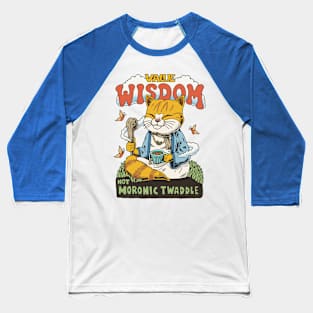 Value wisdom, not moronic twaddle Baseball T-Shirt